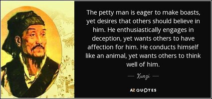 quote-the-petty-man-is-eager-to-make-boasts-yet-desires-that-others-should-believe-in-him-xunz...jpg