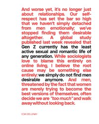  A few years ago if a woman couldnt find a boyfriend people assumed her standards were to