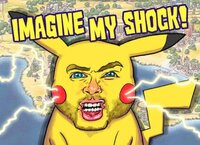 Imagine my shock Imagine my shock