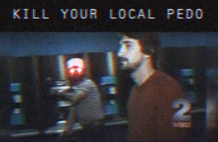 Kill your local pedo