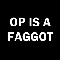 op is a nigger.gif