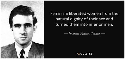 Quote feminism liberated women from the natural dignity of their sex and turned them into fran