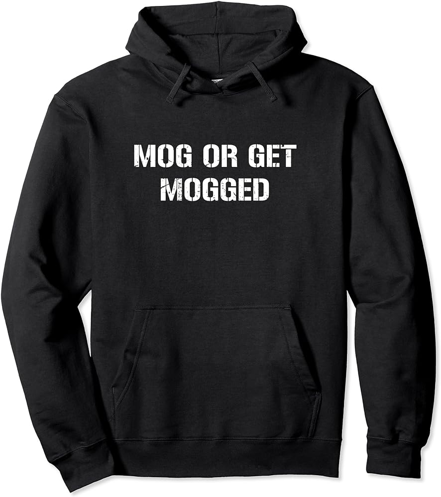 Amazon.com: Mog Or Get Mogged Weightlifting Ironic Pullover Hoodie :  Clothing, Shoes & Jewelry
