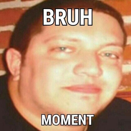 Stream Epic BRUH Moment by  | Listen online for free on SoundCloud