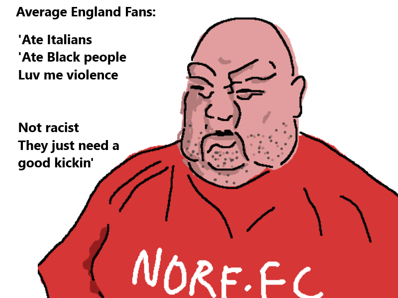 Ø. Leija K. on Twitter: "Imagine being so much of a racist that you become  the epitome of the Norf F.C. meme #Disgusting #Euro2020Final… "