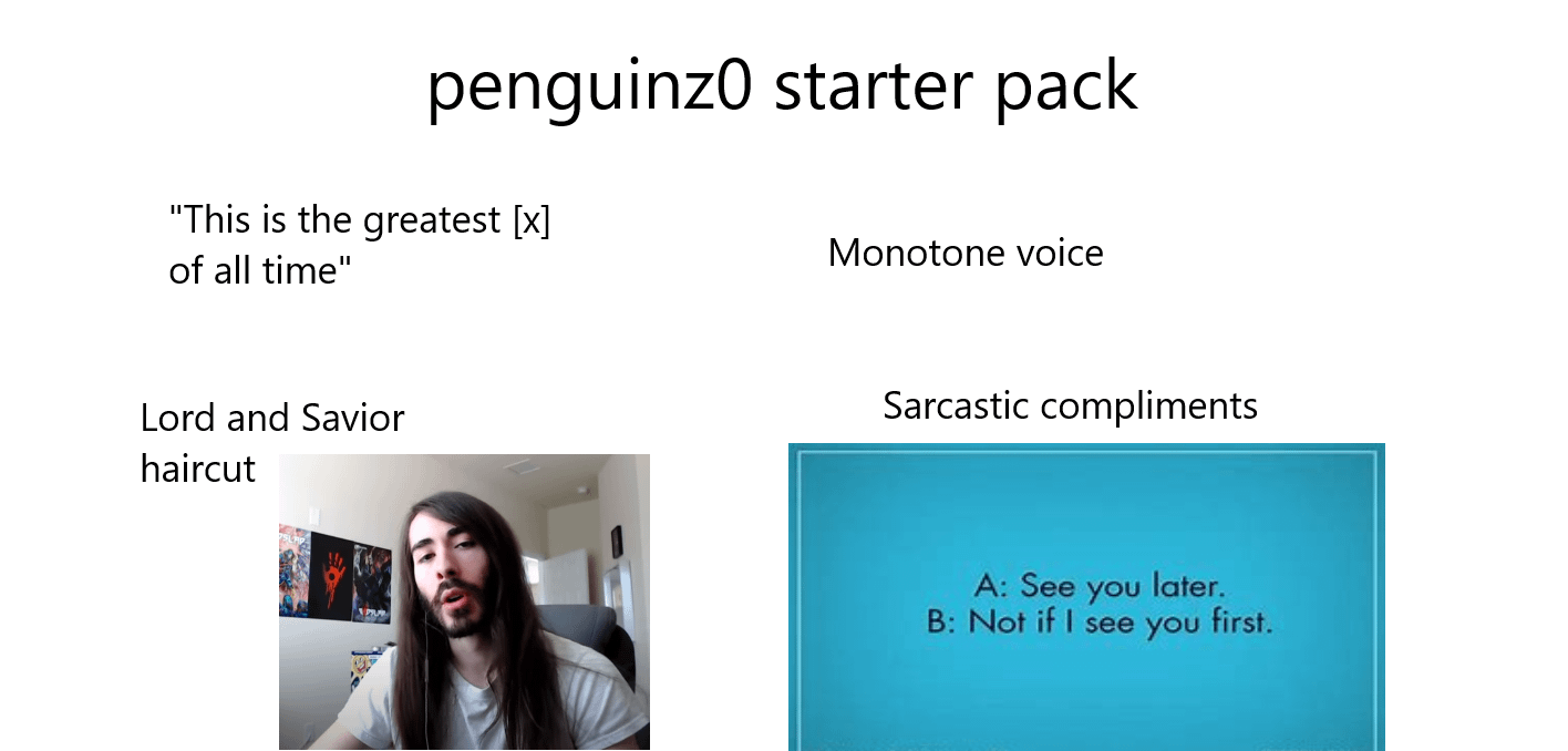 penguinz0 starter pack : r/starterpacks