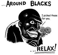 Around Blacks Never Relax: Image Gallery (Sorted by Comments) (List View) |  Know Your Meme