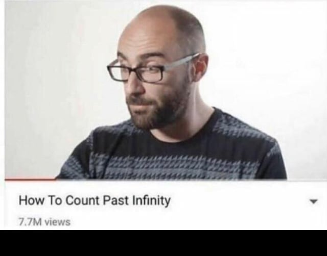 Vsauce - How to Count Past Infinity : r/MemeTemplatesOfficial