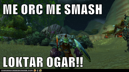 me-orc-me-smash-loktar-ogar