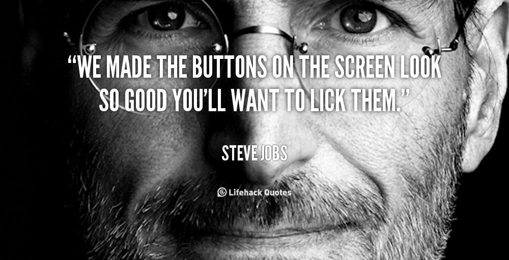 887734753-quote-Steve-Jobs-we-made-the-buttons-on-the-screen-101205_4.png