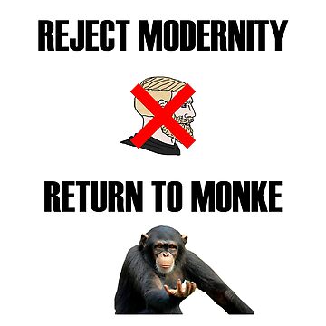 Reject modernity, return to monke Poster for Sale by UncleApo | Redbubble
