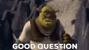 Shrek Good Question Meme - Shrek Good Question Meme - Discover & Share GIFs