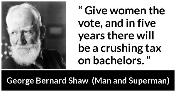 George-Bernard-Shaw-quote-about-love-from-Man-and-Superman-2a1245s.jpg