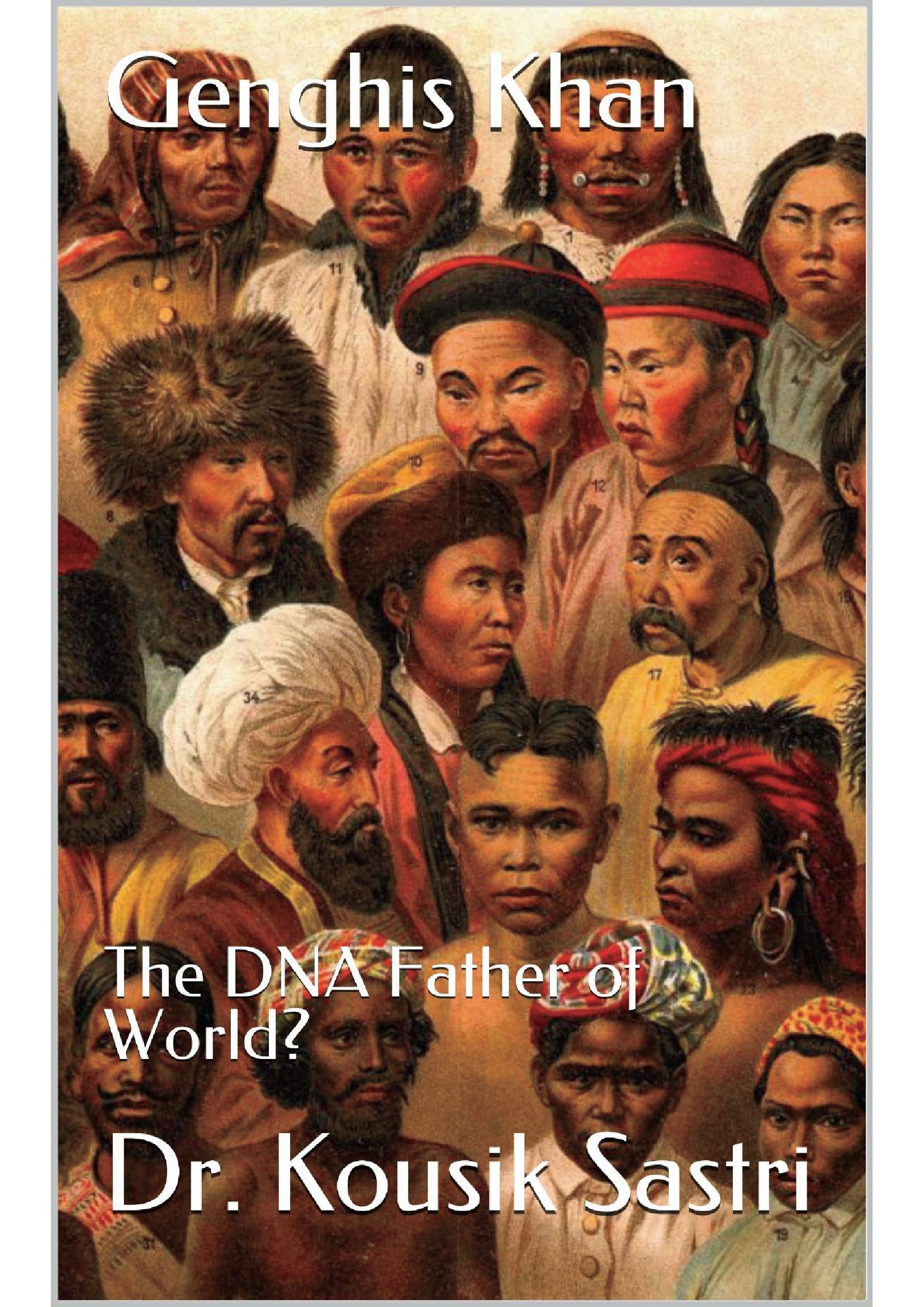 Genghis Khan: The DNA Father of World? | Pothi.com