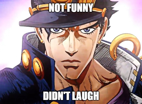 NOT FUNNY DIDNT LAUGH Hirohiko Araki Jotaro Kujo Anime Cartoon
