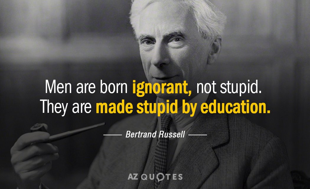 Quotation-Bertrand-Russell-Men-are-born-ignorant-not-stupid-They-are-made-stupid-25-49-07.jpg