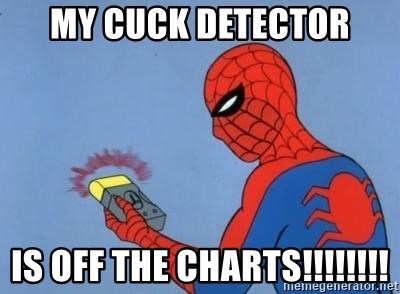 My cuck detector Is off the charts!!!!!!!! - Spiderman detector | Meme  Generator