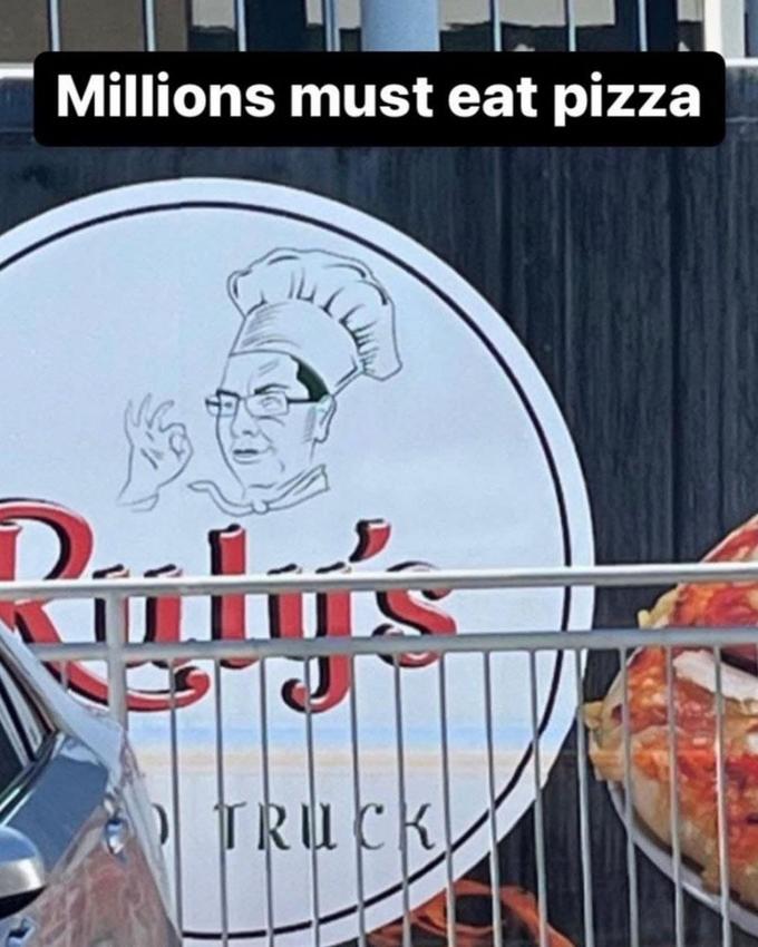 Millions must eat pizza THI O TRUCK