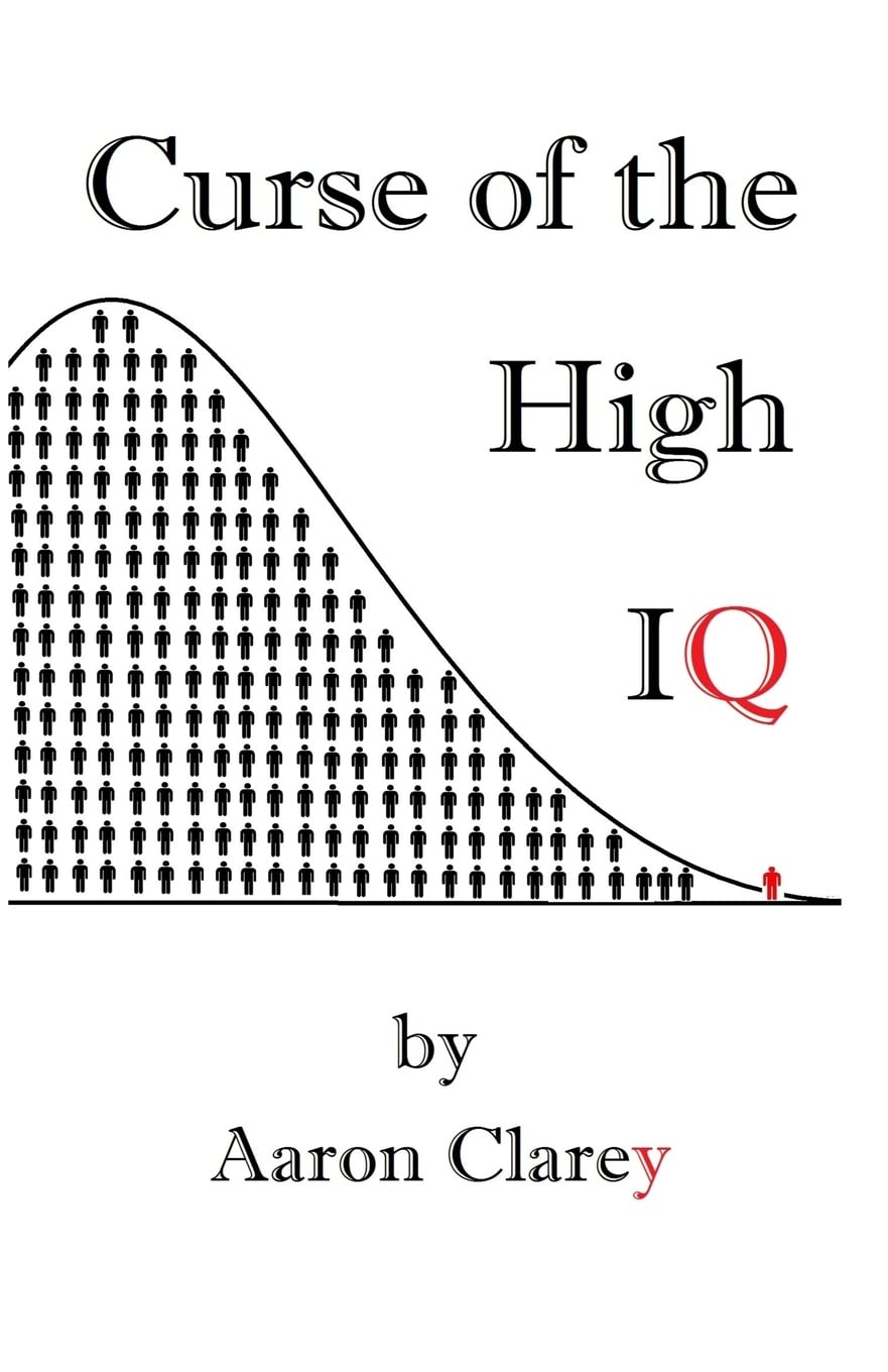 The Curse of the High IQ: Amazon.co.uk: Clarey, Aaron: 9781522813750: Books