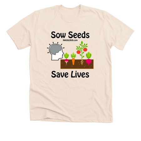 Sow Seeds, Save Lives, a Cream Premium Unisex Tee