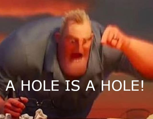 A HOLE IS A HOLE! - meme post - Imgur