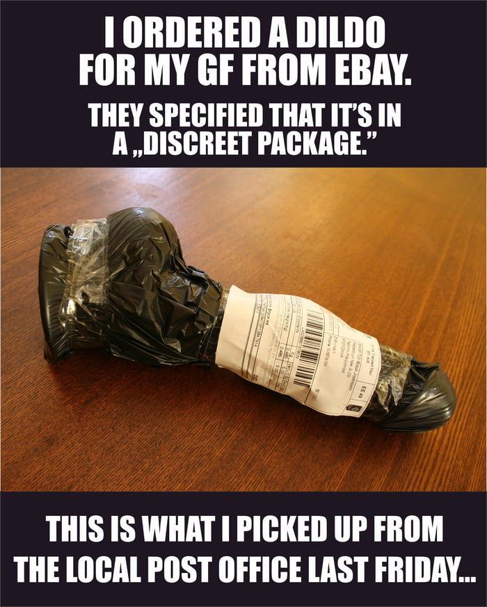 It will arrive in a discreet package, they said... - 9GAG