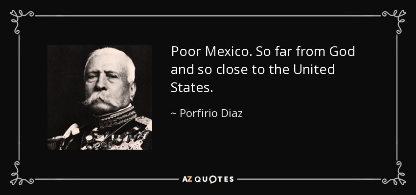 quote-poor-mexico-so-far-from-god-and-so-close-to-the-united-states-porfirio-diaz-77-33-90.jpg