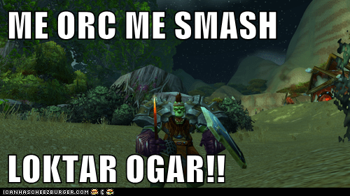 me-orc-me-smash-loktar-ogar