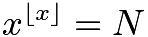 $x^{\lfloor x\rfloor} = N$