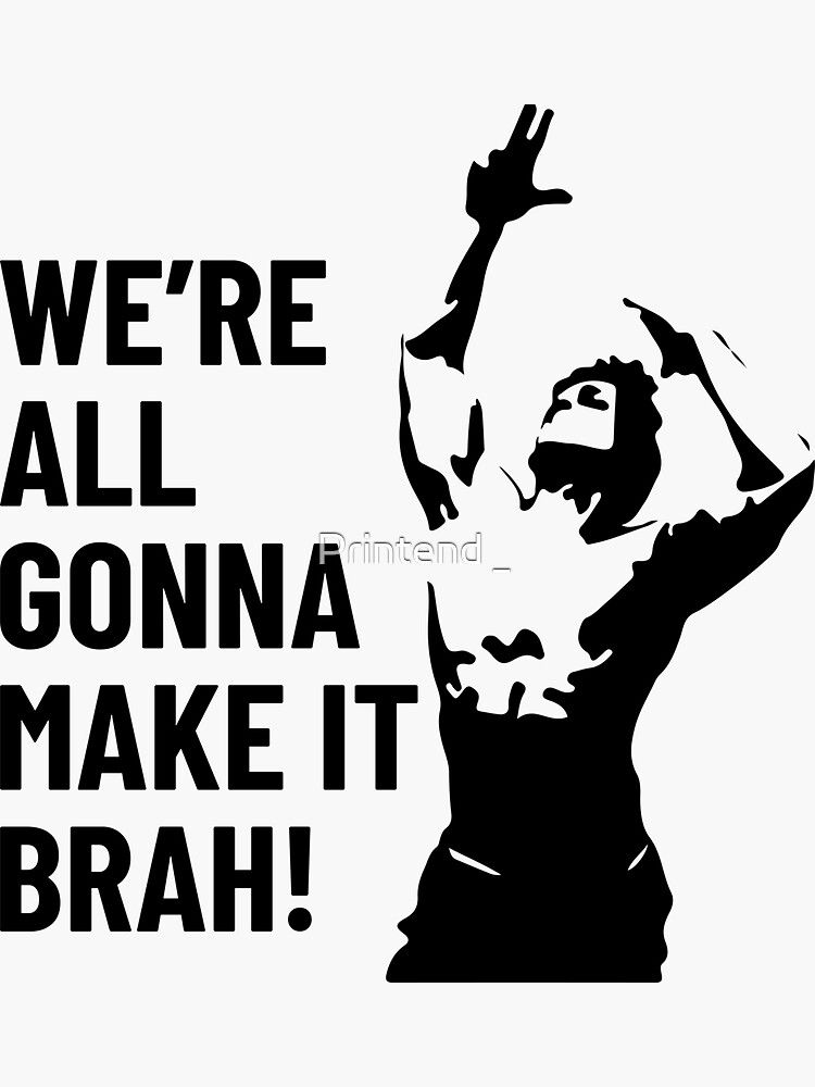 Thumbnail 3 of 3, Sticker, We Are All Gonna Make It Brah | Zyzz designed and sold by Printend _.