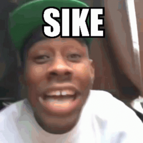 Sike Tyler The Creator GIF - Sike Tyler The Creator Woo Back Wednesday -  Discover & Share GIFs