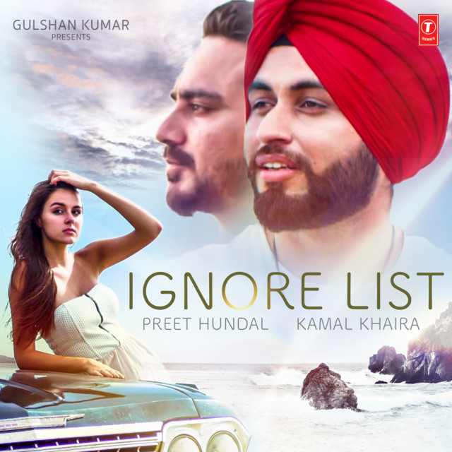 Ignore List - song by Preet Hundal, Kamal Khaira | Spotify