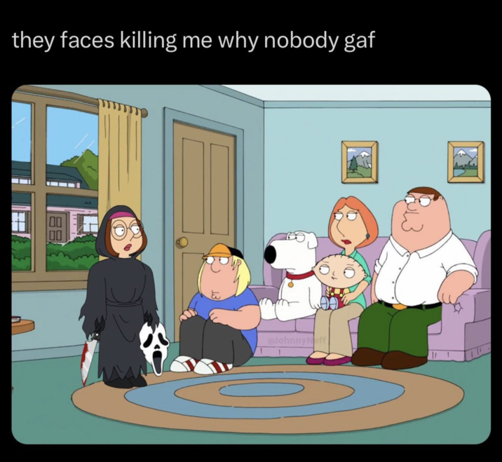 They Faces Killing Me Why Nobody GAF | Know Your Meme