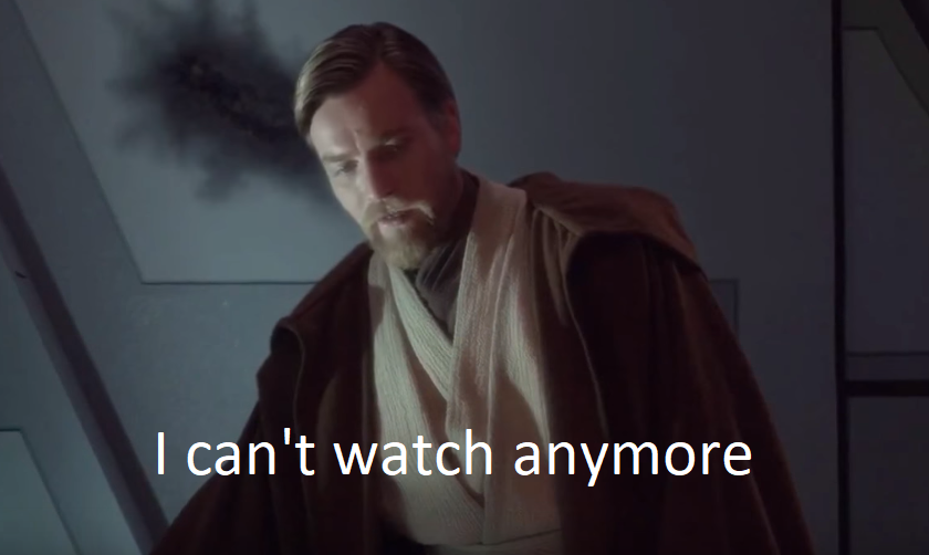 Obi-Wan I can't watch anymore Blank Template - Imgflip