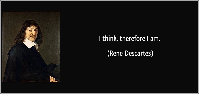 quote-i-think-therefore-i-am-rene-descartes-.jpg