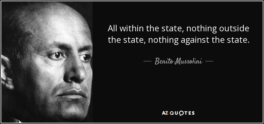 quote-all-within-the-state-nothing-outside-the-state-nothing-against-the-state-benito-mussolini-69-90-70.jpg