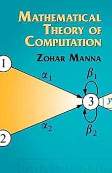 Mathematical Theory of Computation (Dover Books on Mathematics): Manna,  Zohar, Mathematics: 9780486432380: Amazon.com: Books