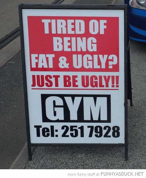 376381857-funny-tired-being-fat-ugly-gym-sign-1-pics.gif
