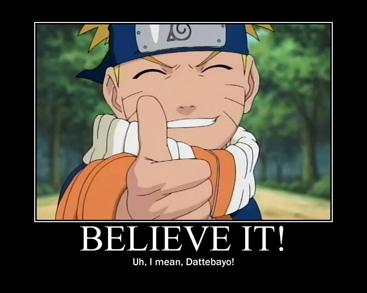 Believe It by NarutoDude96 on DeviantArt