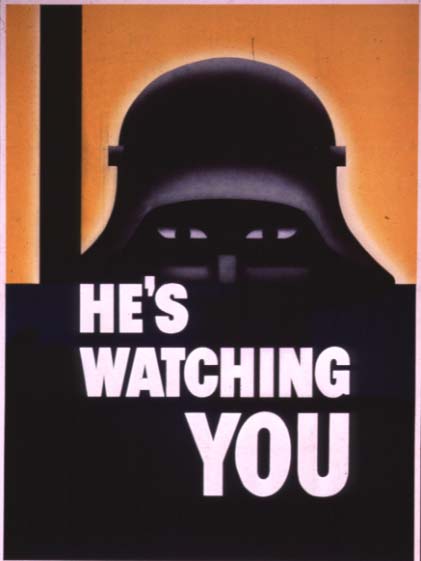 HesWatchingYou-WW2+Propaganda+Poster.jpg
