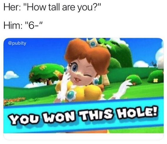 Her: How tall are you? Him: 6- @pubity YOU WON THIS HOLE! text ecosystem games technology cartoon play plant Her: How tall are you? Him: 6- @pubity YOU WON THIS HOLE! text ecosystem games technology cartoon play plant