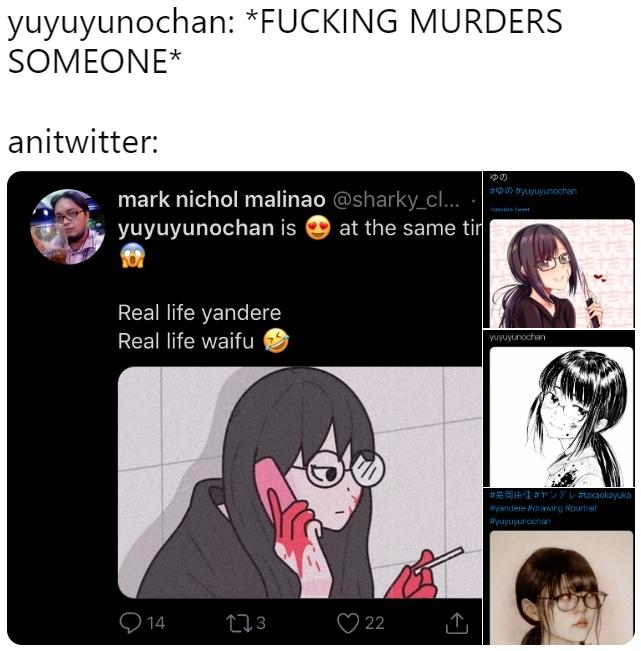 yuyuyunochan: *FUCKING MURDERS SOMEONE* anitwitter: ゆの trig》の mark nichol malinao @sharky_c... yuyuyunochan is at the same tir Real life yandere Real life waifu 3