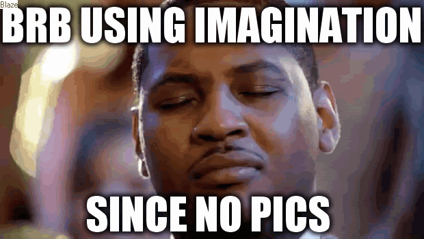 BRB Using Imagination Since No Pics | Reaction Images | Know Your Meme