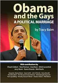 Obama and the Gays: A Political Marriage: Baim, Tracy: 9781453801710:  Amazon.com: Books